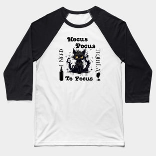 Hocus Pocus I Need Tequila To Focus Baseball T-Shirt